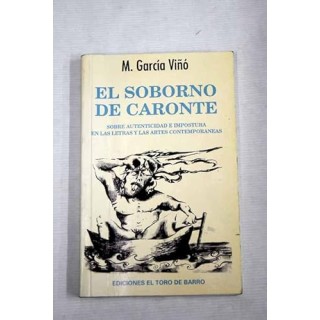 El soborno de Caronte. Sobre autenticidad e impostura en las letras y las artes contemporáneas